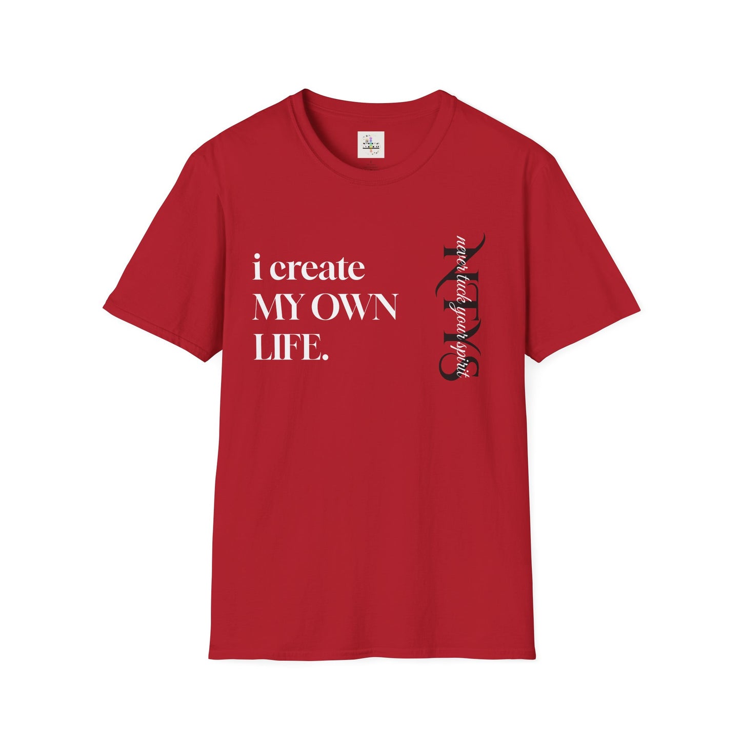 NTYS Tee - "I Create My Own Life."