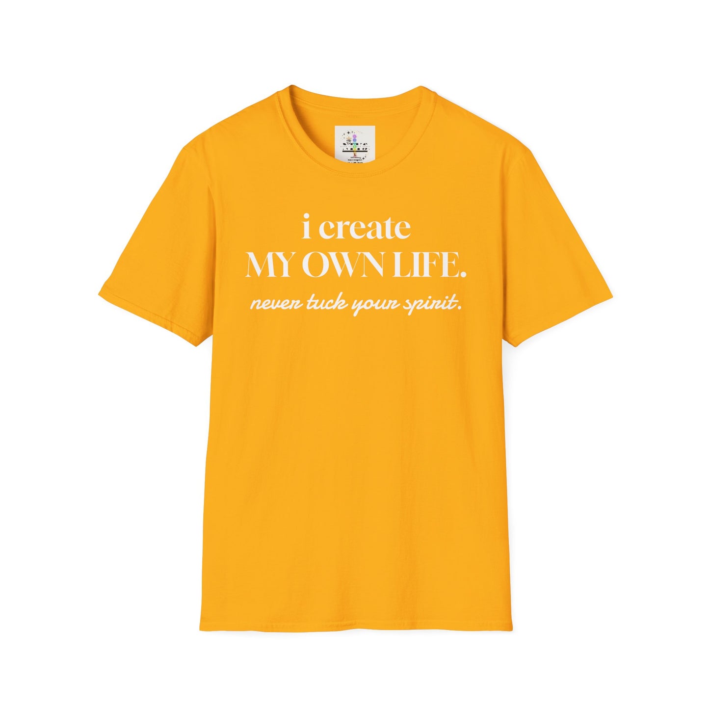 NTYS Tee - "I Create My Own Life."