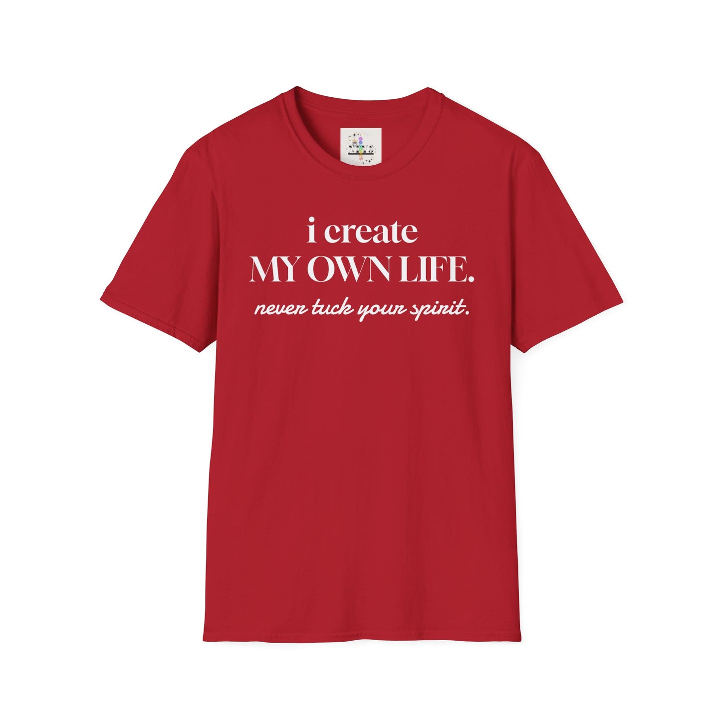 NTYS Tee - "I Create My Own Life."