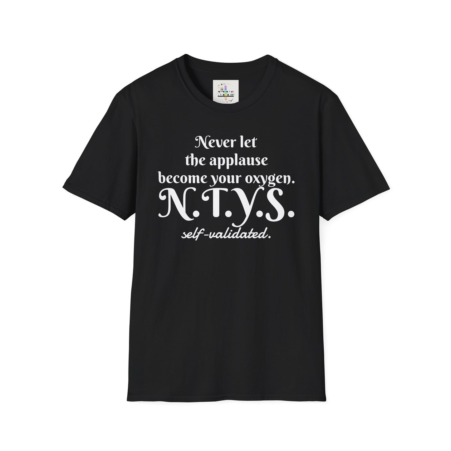 NTYS Tee - “Self-Validated.”