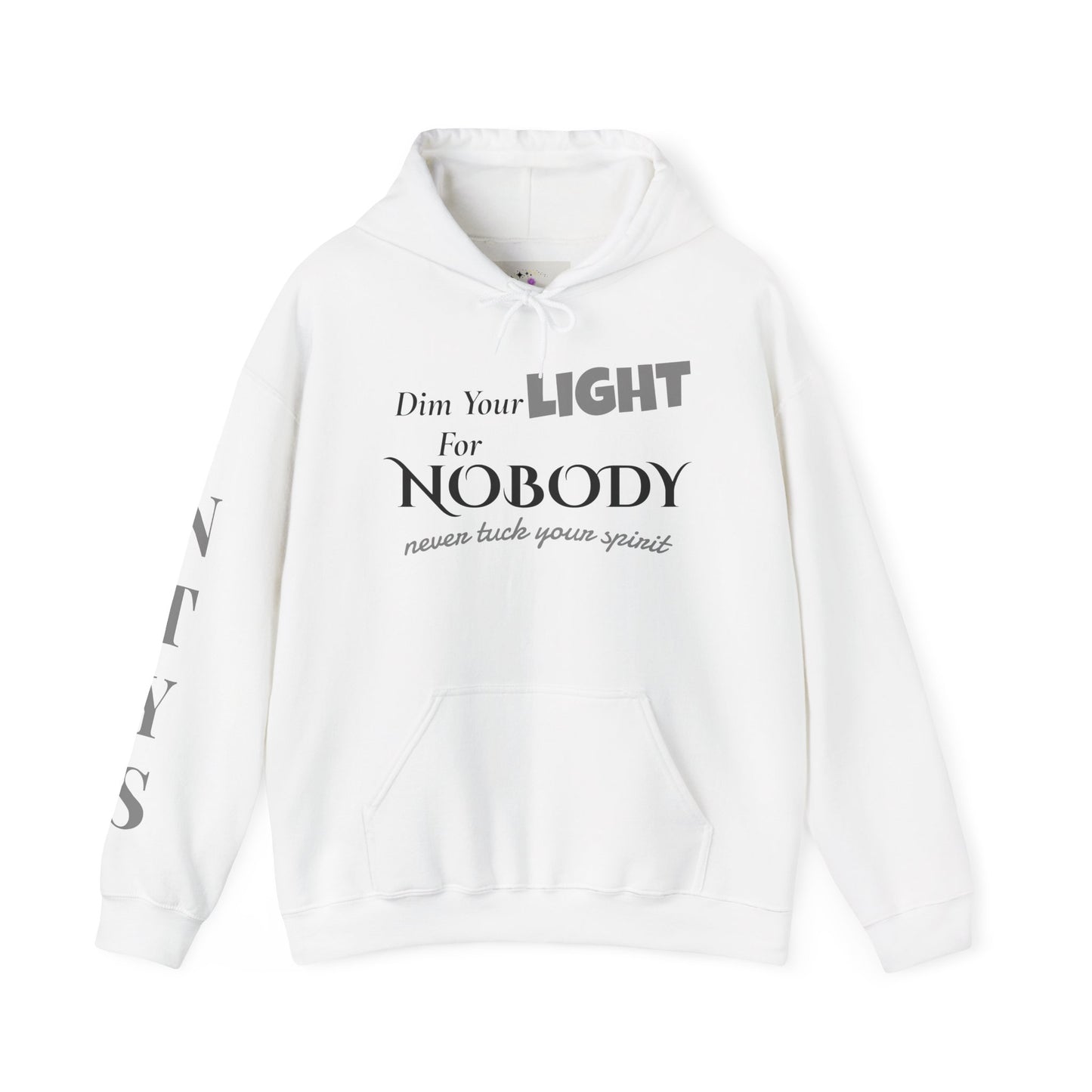 NTYS Hoodie - "Dim Your Light for Nobody"
