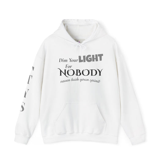 NTYS Hoodie - "Dim Your Light for Nobody"