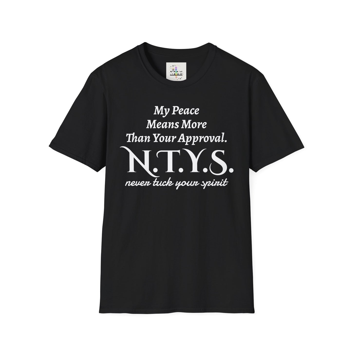 NTYS Tee - "My Peace Means More Than Your Approval"