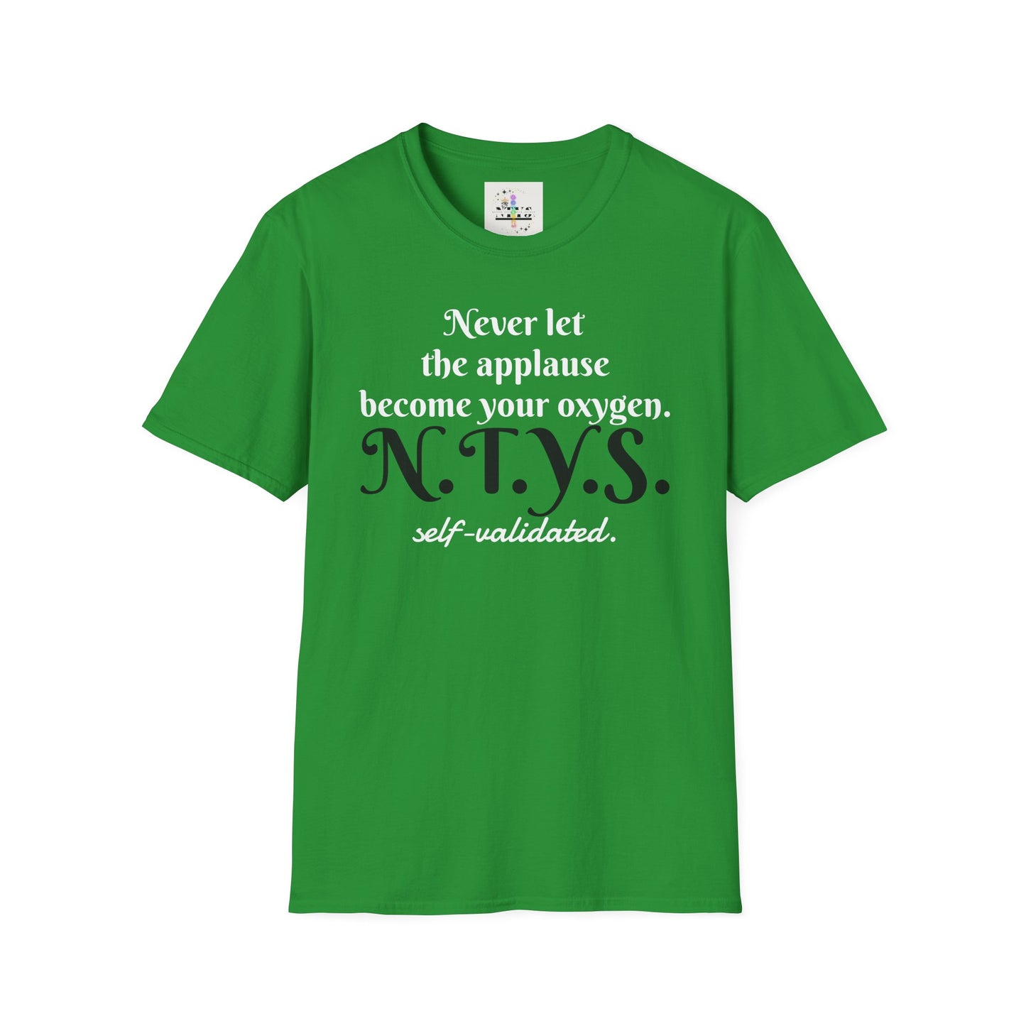 NTYS Tee - “Self-Validated.”