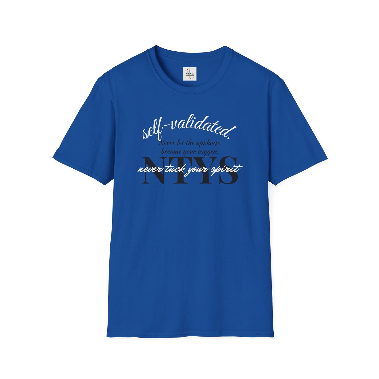 NTYS Tee - 'Self-Validated.'