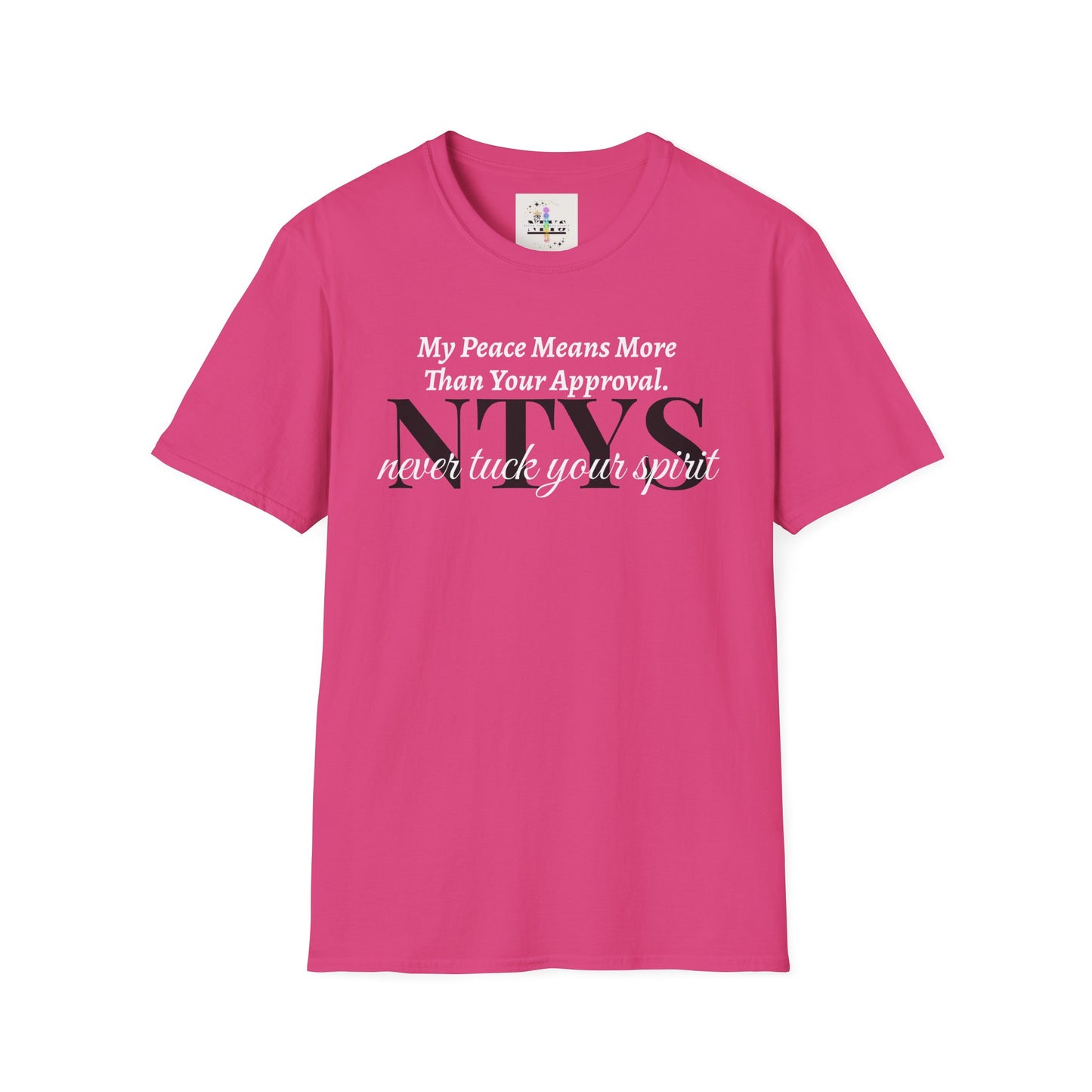 NTYS Tee - "My Peace Means More Than Your Approval"