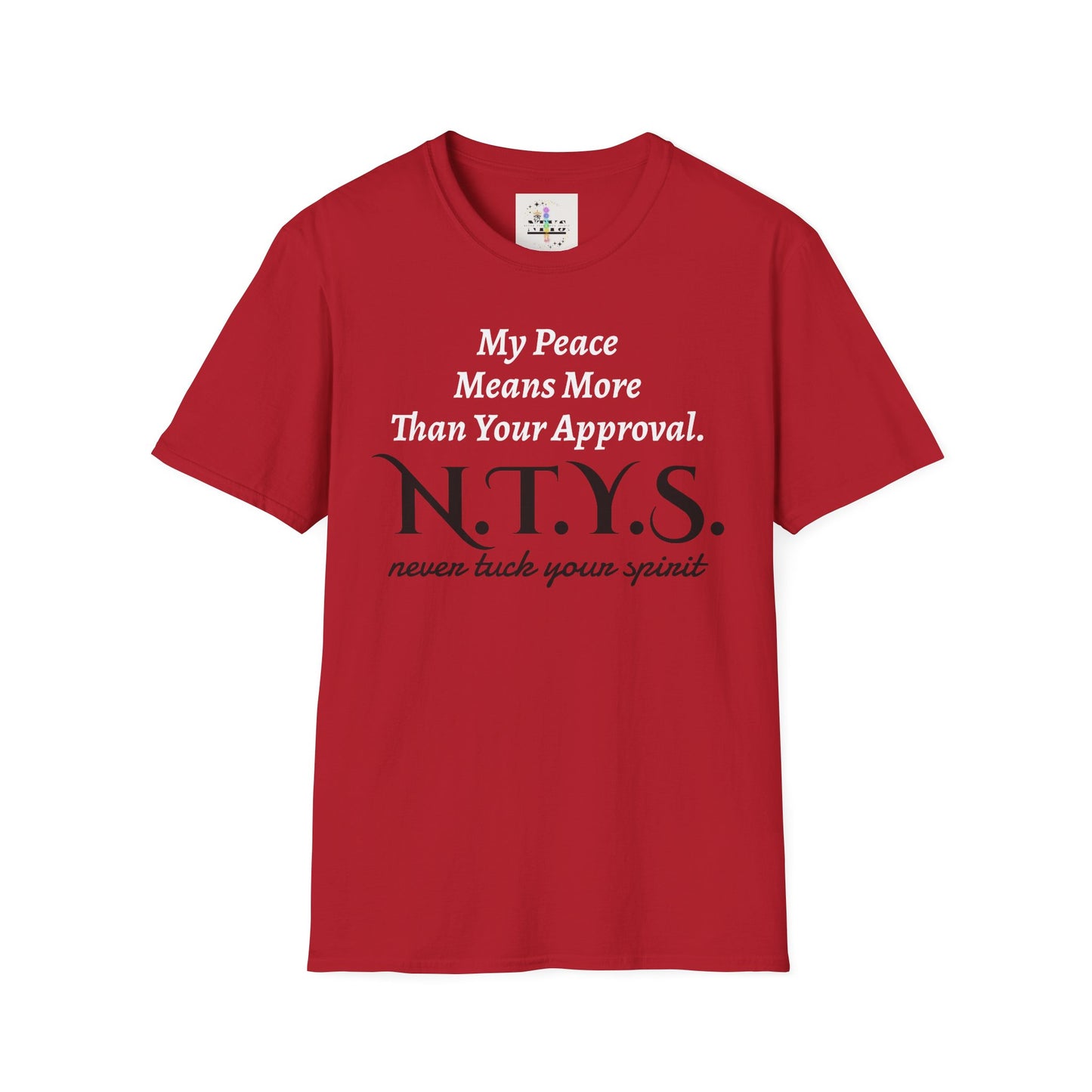 NTYS Tee - "My Peace Means More Than Your Approval"