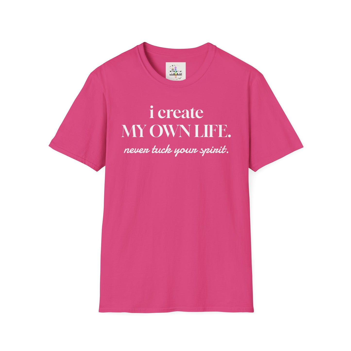 NTYS Tee - "I Create My Own Life."