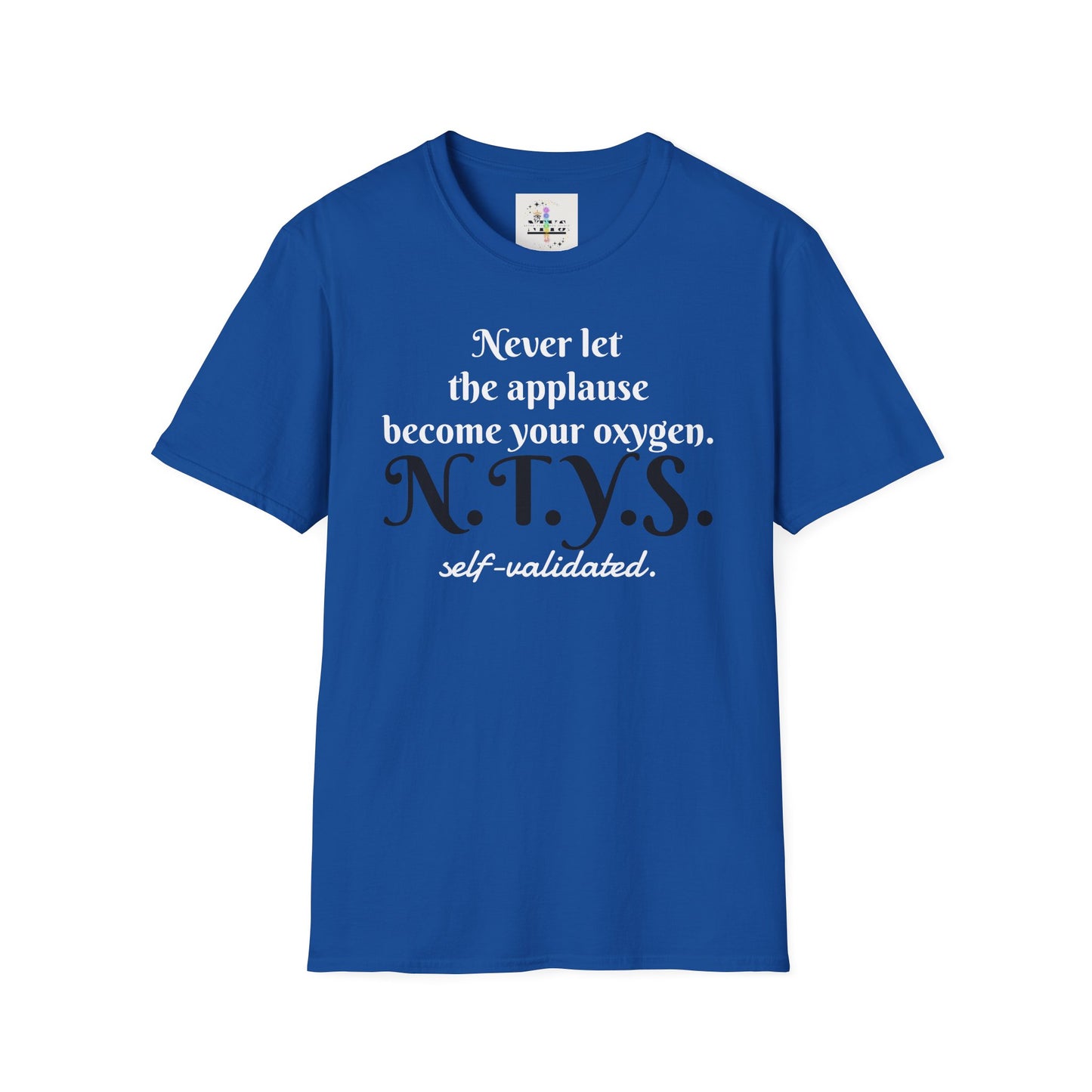 NTYS Tee - “Self-Validated.”
