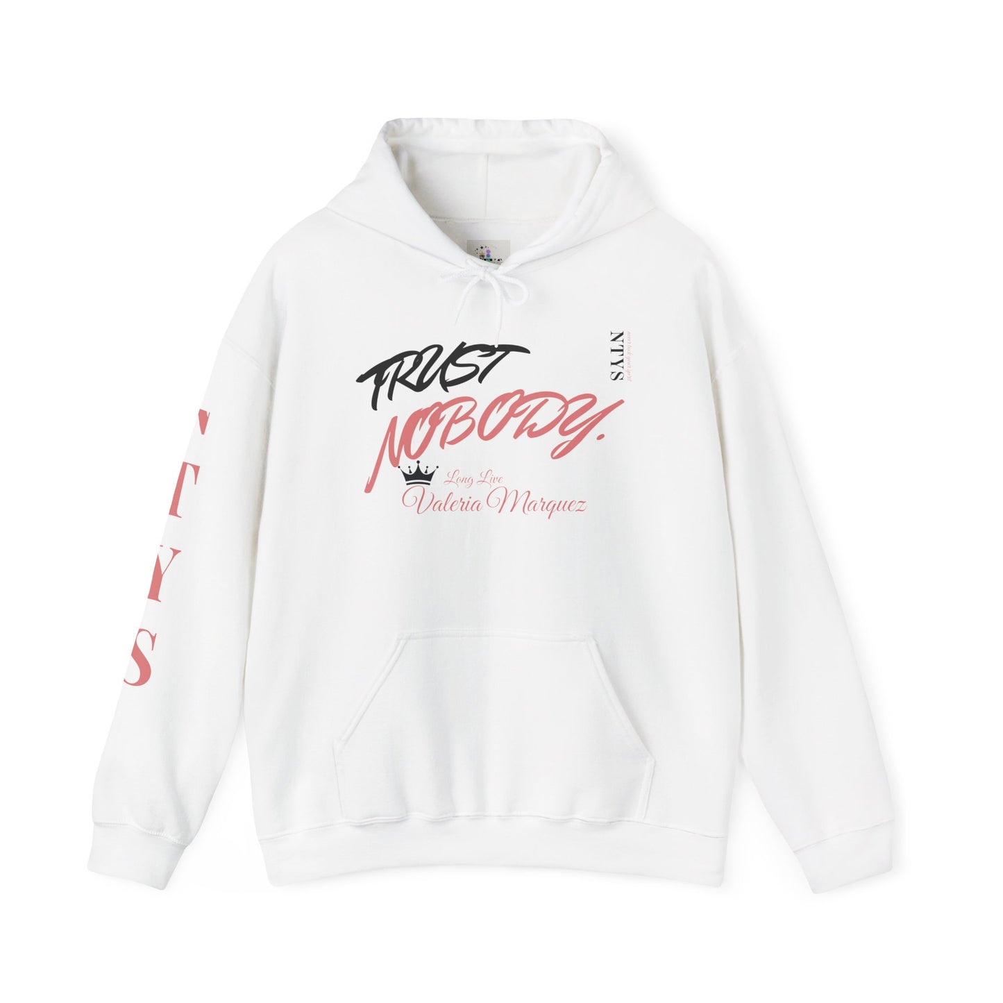 NTYS Hoodie - "Trust Nobody: Long Live Valeria Marquez"