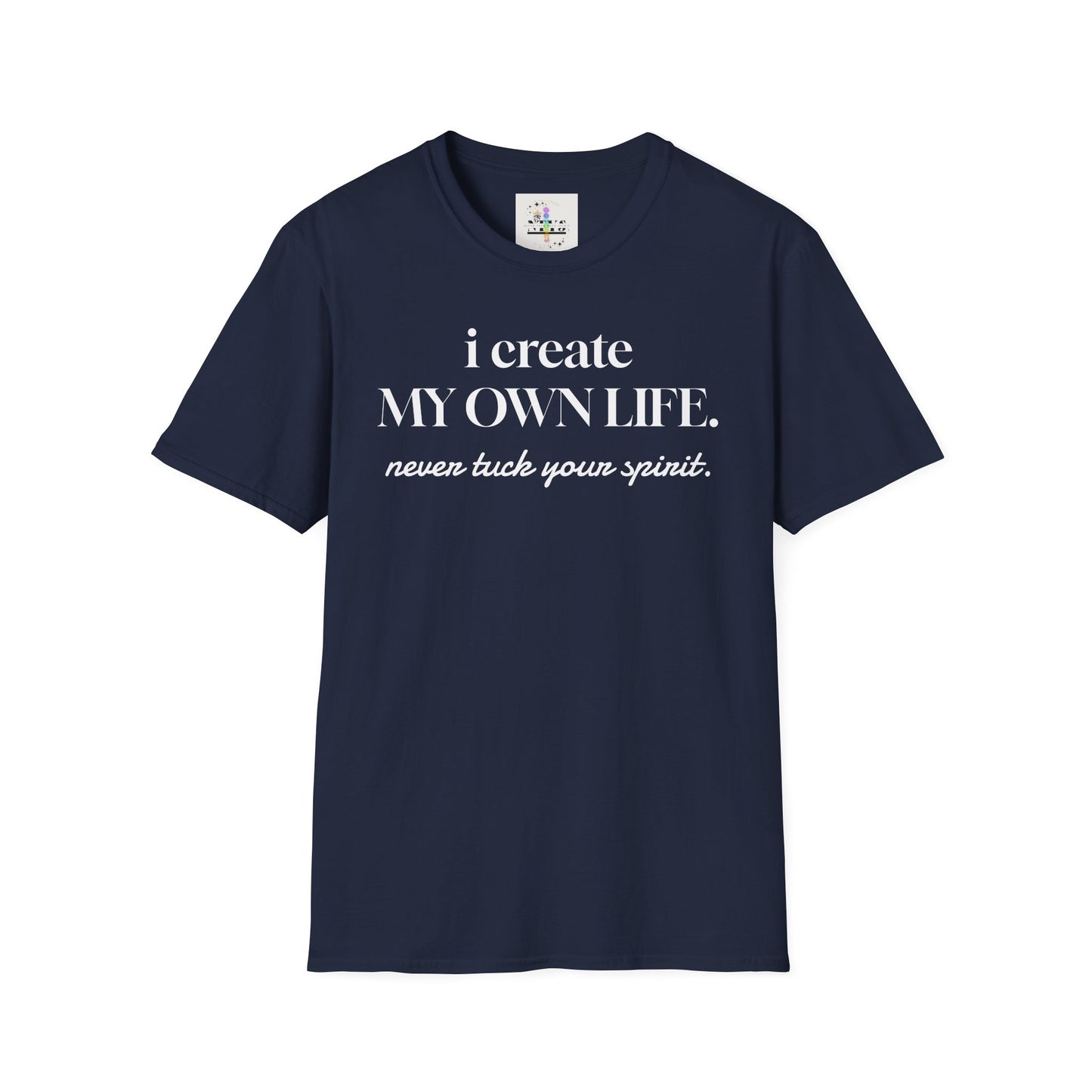 NTYS Tee - "I Create My Own Life."