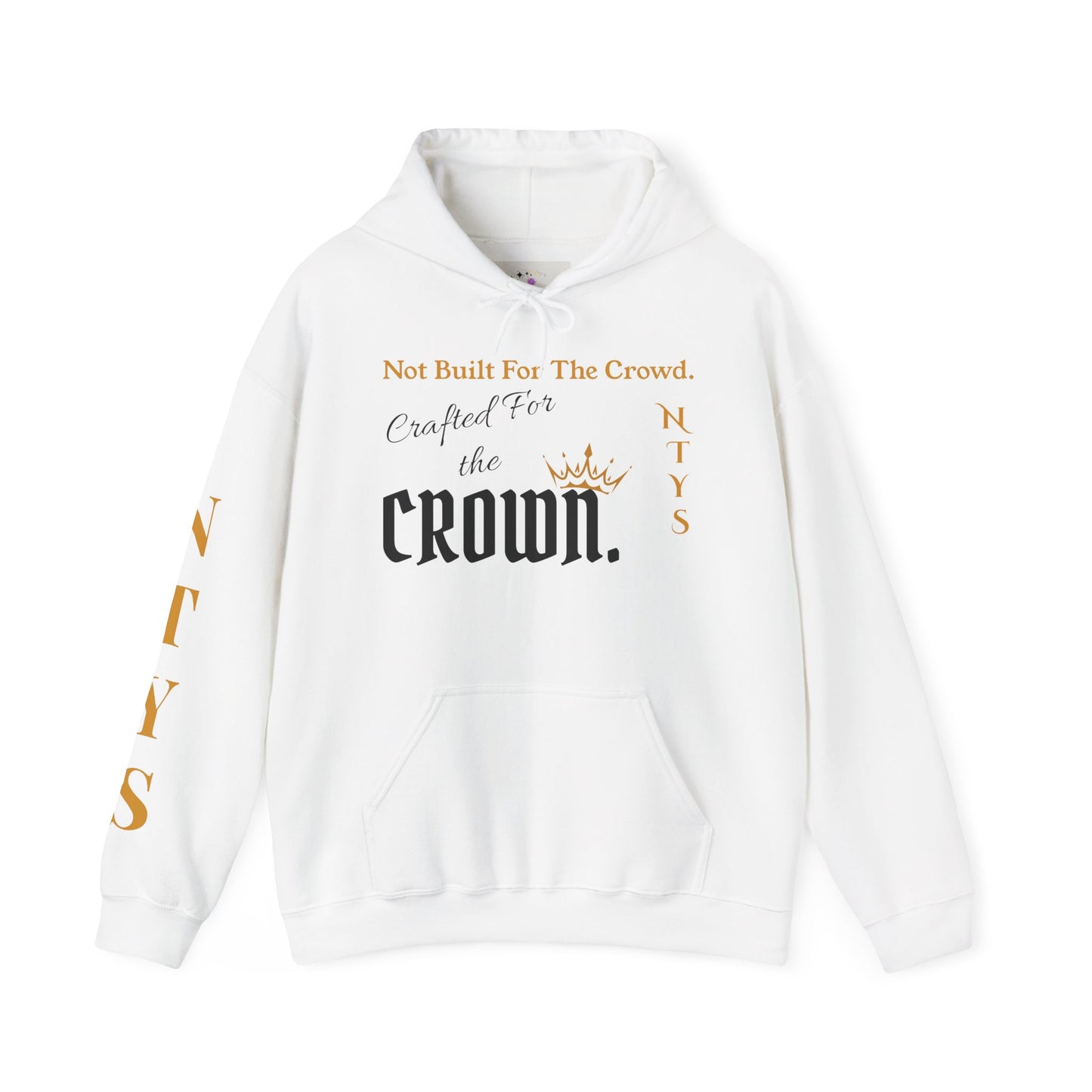 NTYS Hoodie - "Crafted for the Crown."