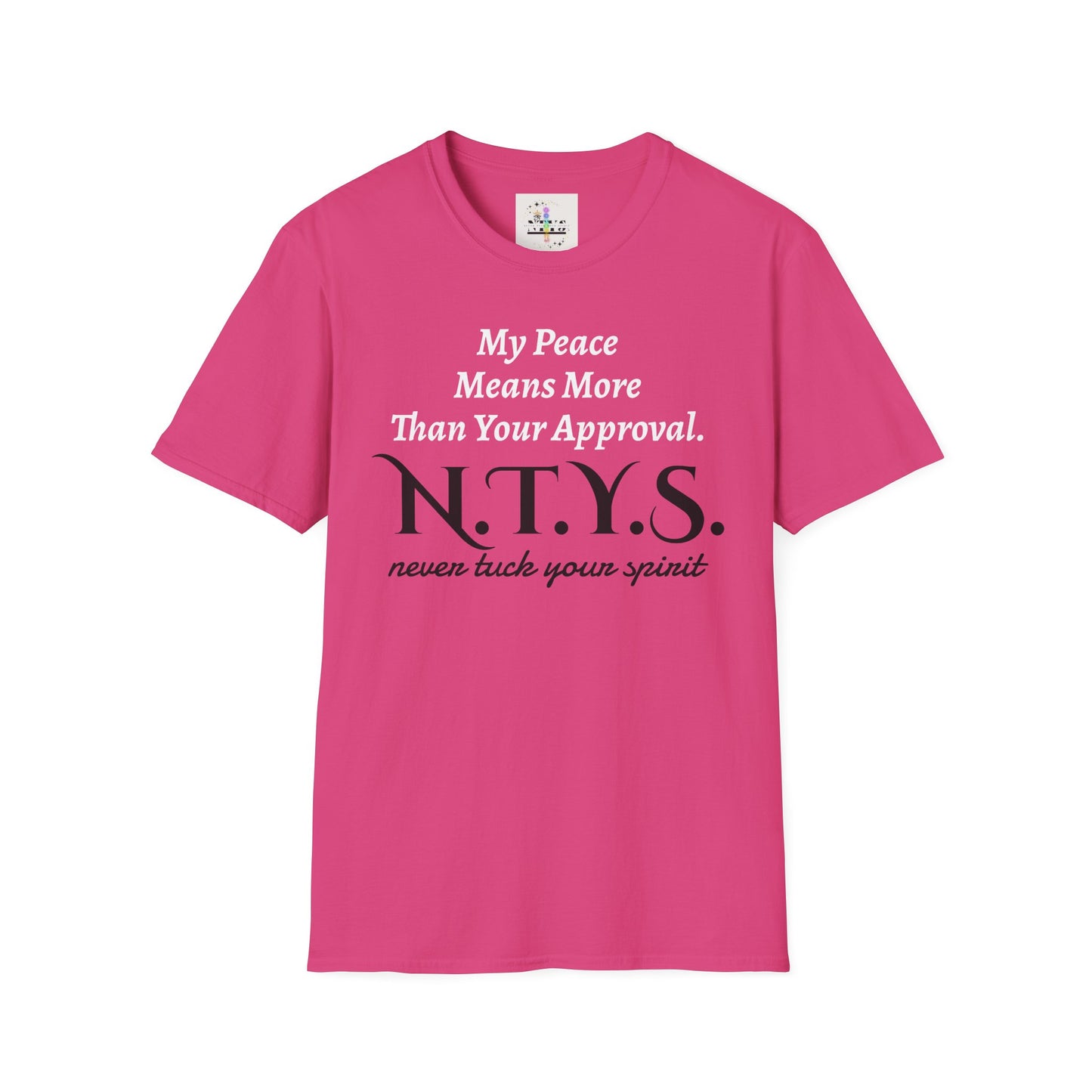 NTYS Tee - "My Peace Means More Than Your Approval"