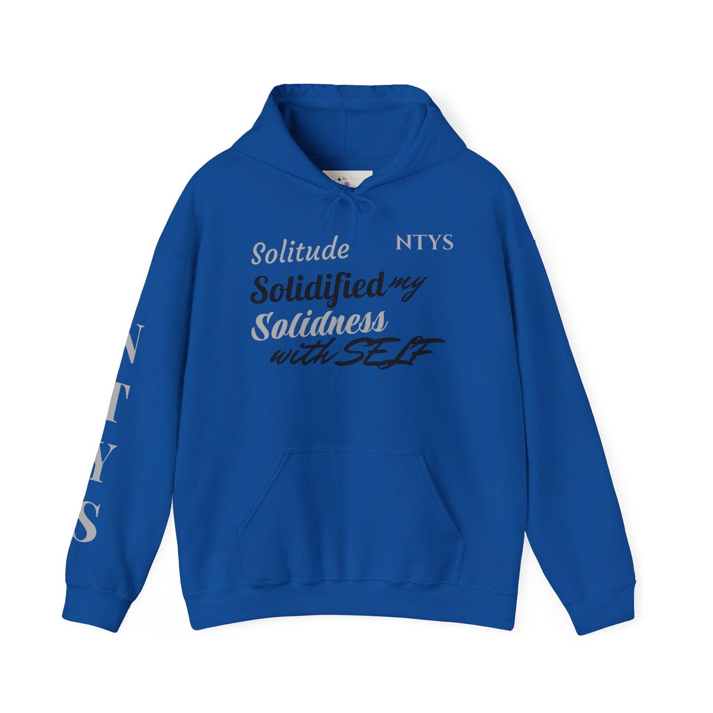 NTYS Hoodie - "Solitude Solidified My Solidness with SELF"