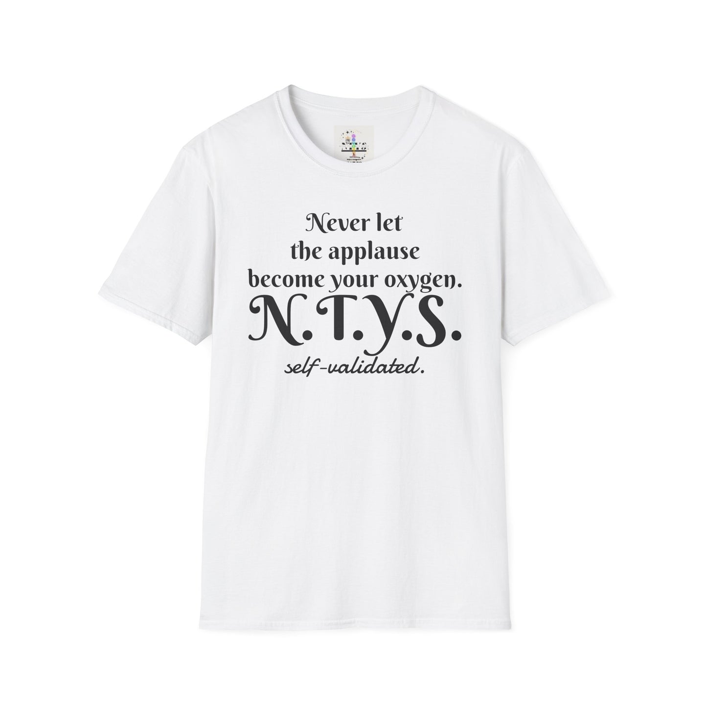NTYS Tee - “Self-Validated.”