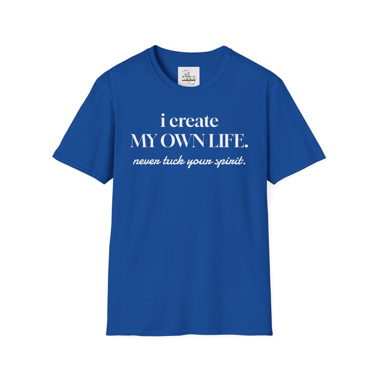 NTYS Tee - "I Create My Own Life."