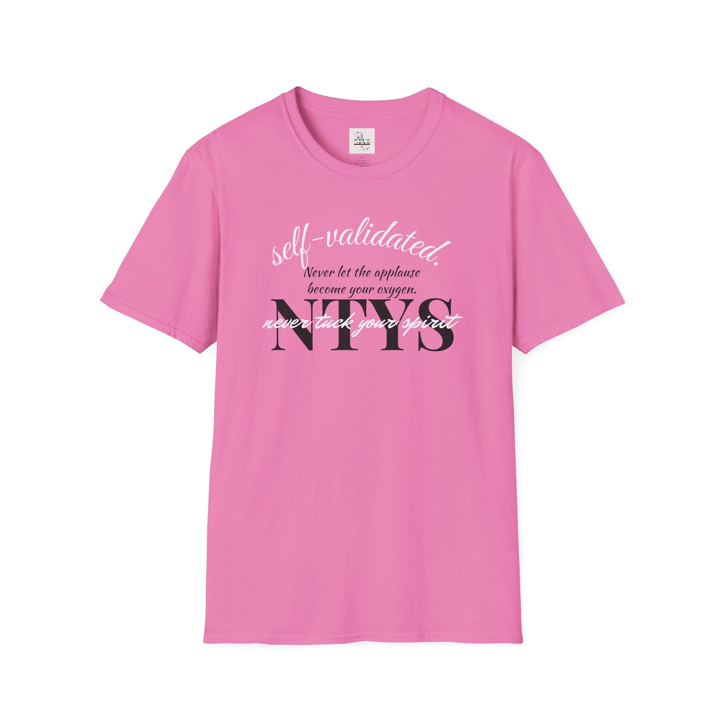 NTYS Tee - 'Self-Validated.'
