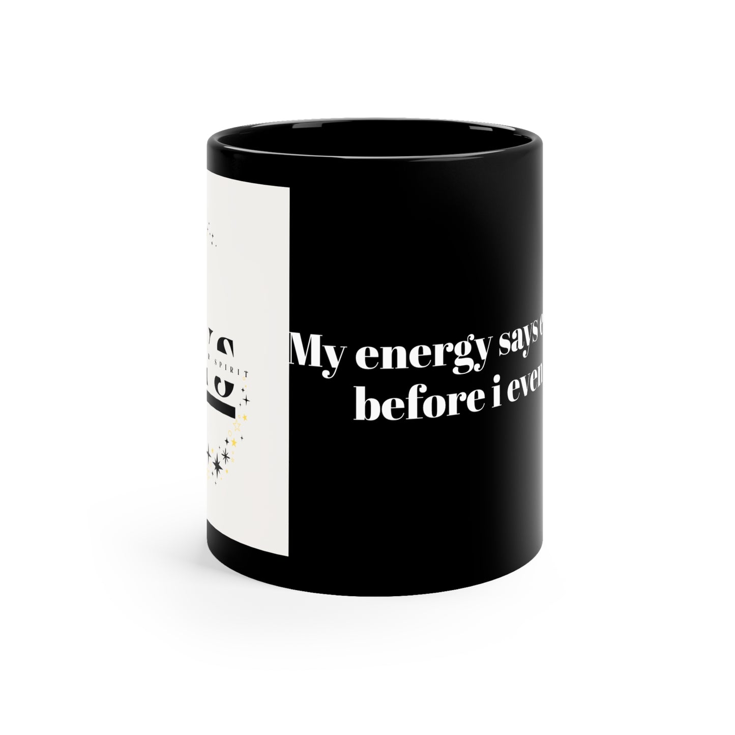 NTYS Coffee Mug - 'My Energy Says Everything Before I Even Speak.'