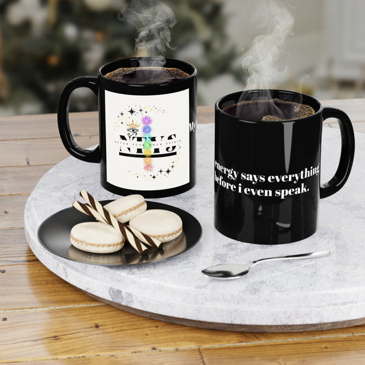 NTYS Coffee Mug - 'My Energy Says Everything Before I Even Speak.'