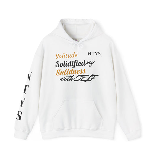 NTYS Hoodie - "Solitude Solidified My Solidness with SELF"