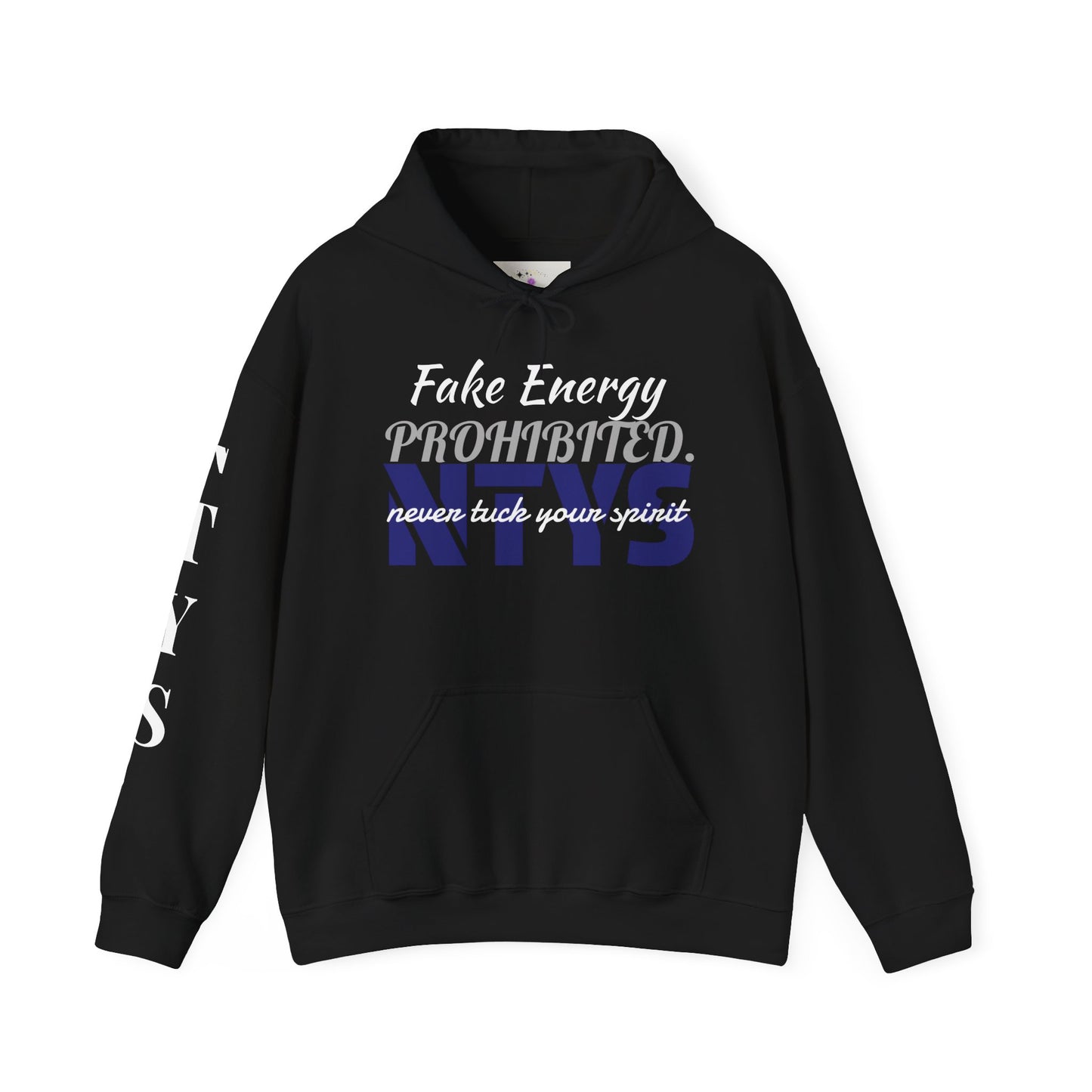 NTYS Hoodie - "Fake Energy PROHIBITED."