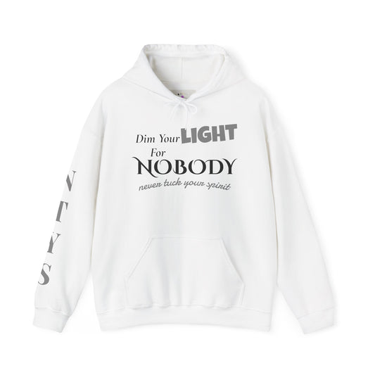 NTYS Hoodie - "Dim Your Light for Nobody"