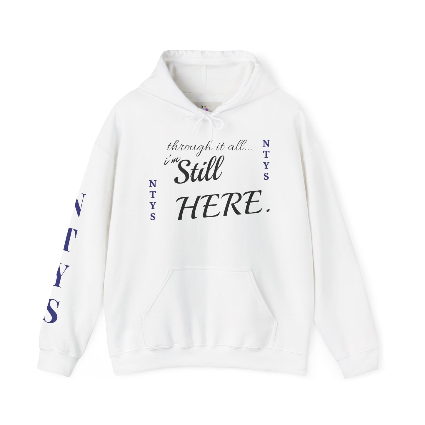 NTYS Hoodie - "I'm Still Here"