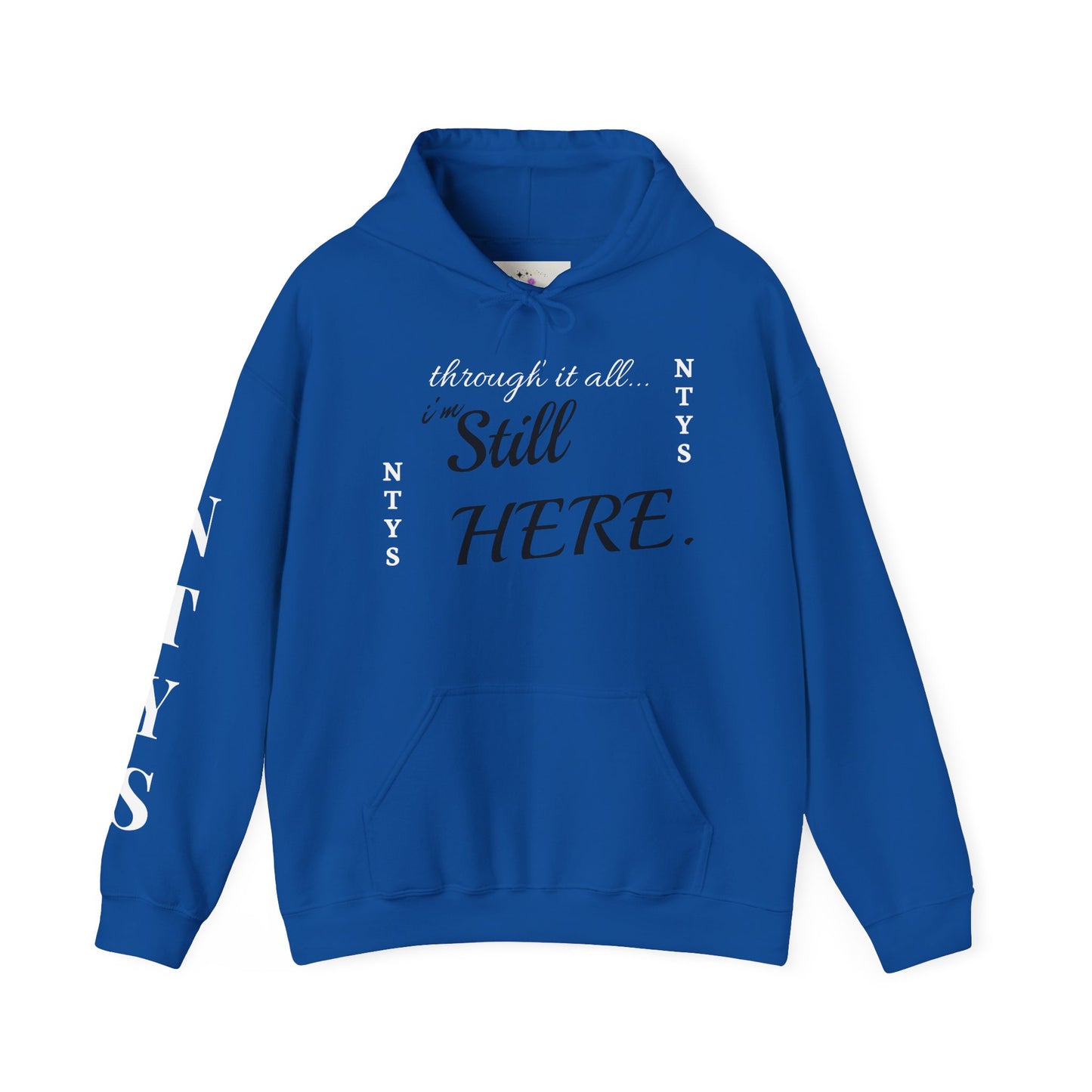 NTYS Hoodie - "I'm Still Here"