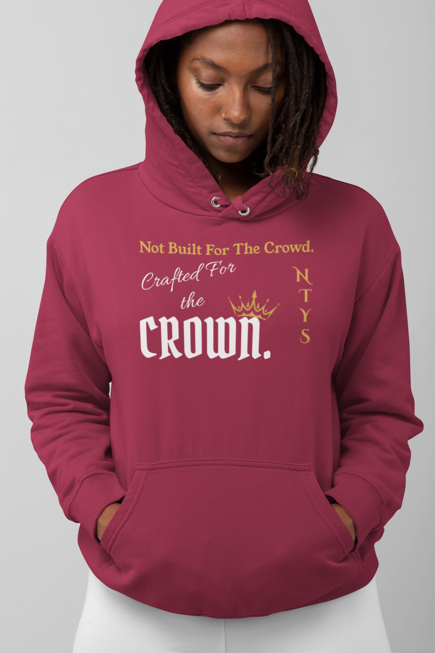 NTYS Hoodie - "Crafted for the Crown."