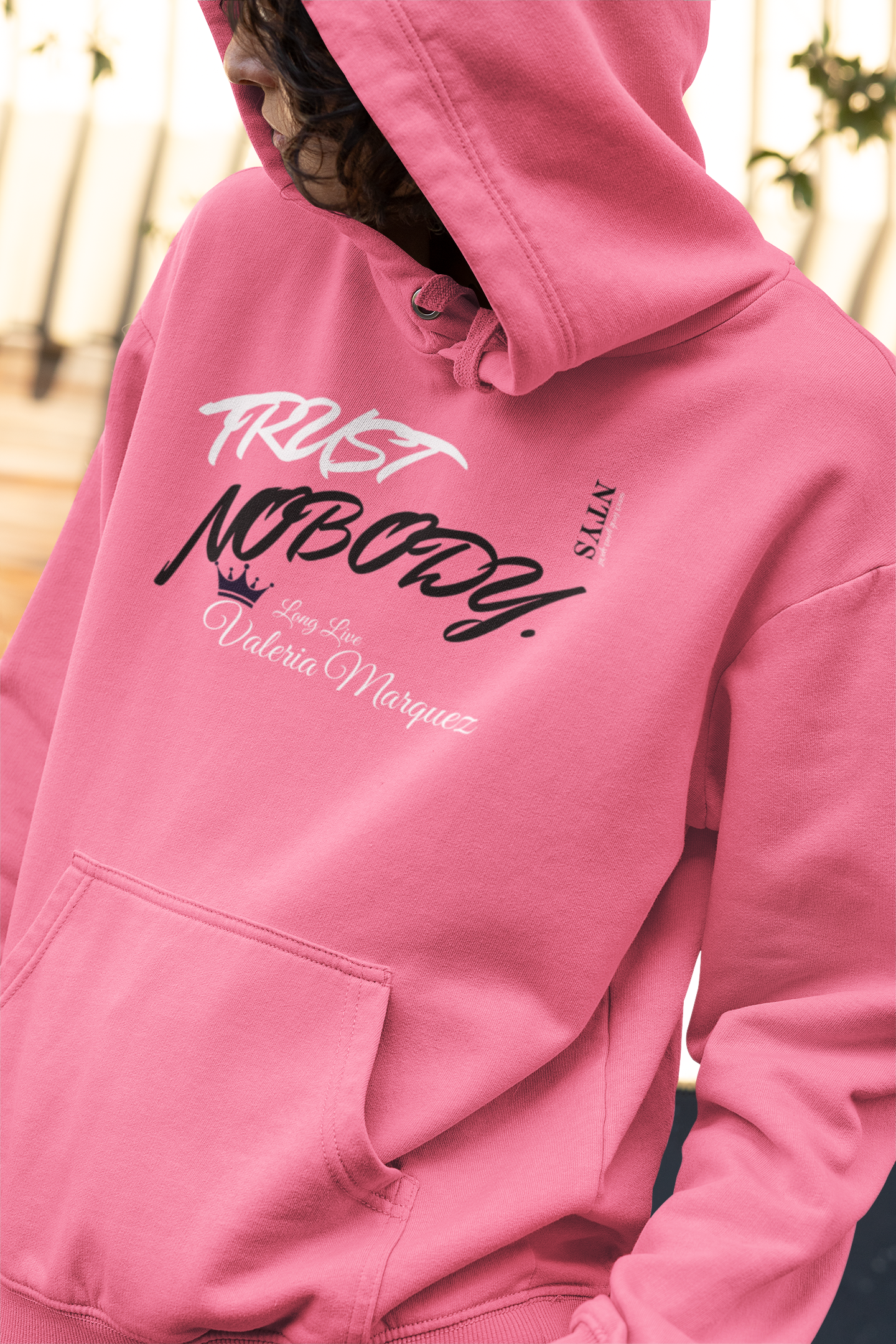 NTYS Hoodie - "Trust Nobody: Long Live Valeria Marquez"