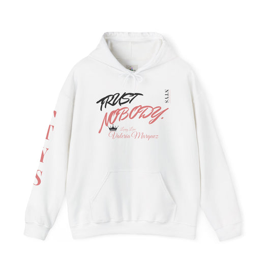 NTYS Hoodie - "Trust Nobody: Long Live Valeria Marquez"