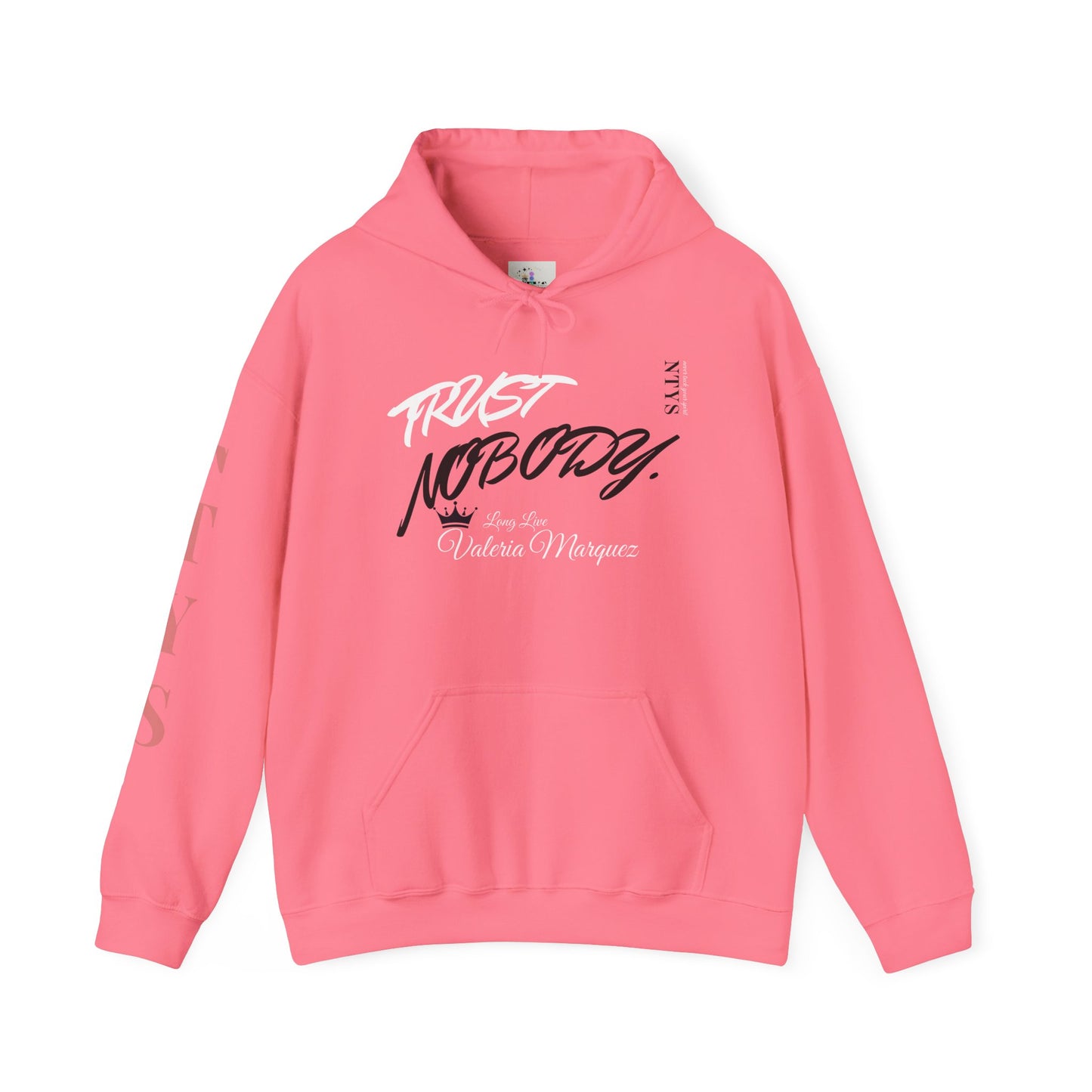 NTYS Hoodie - "Trust Nobody: Long Live Valeria Marquez"