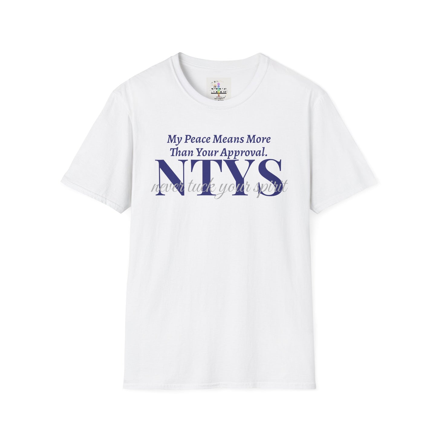 NTYS Tee - "My Peace Means More Than Your Approval"