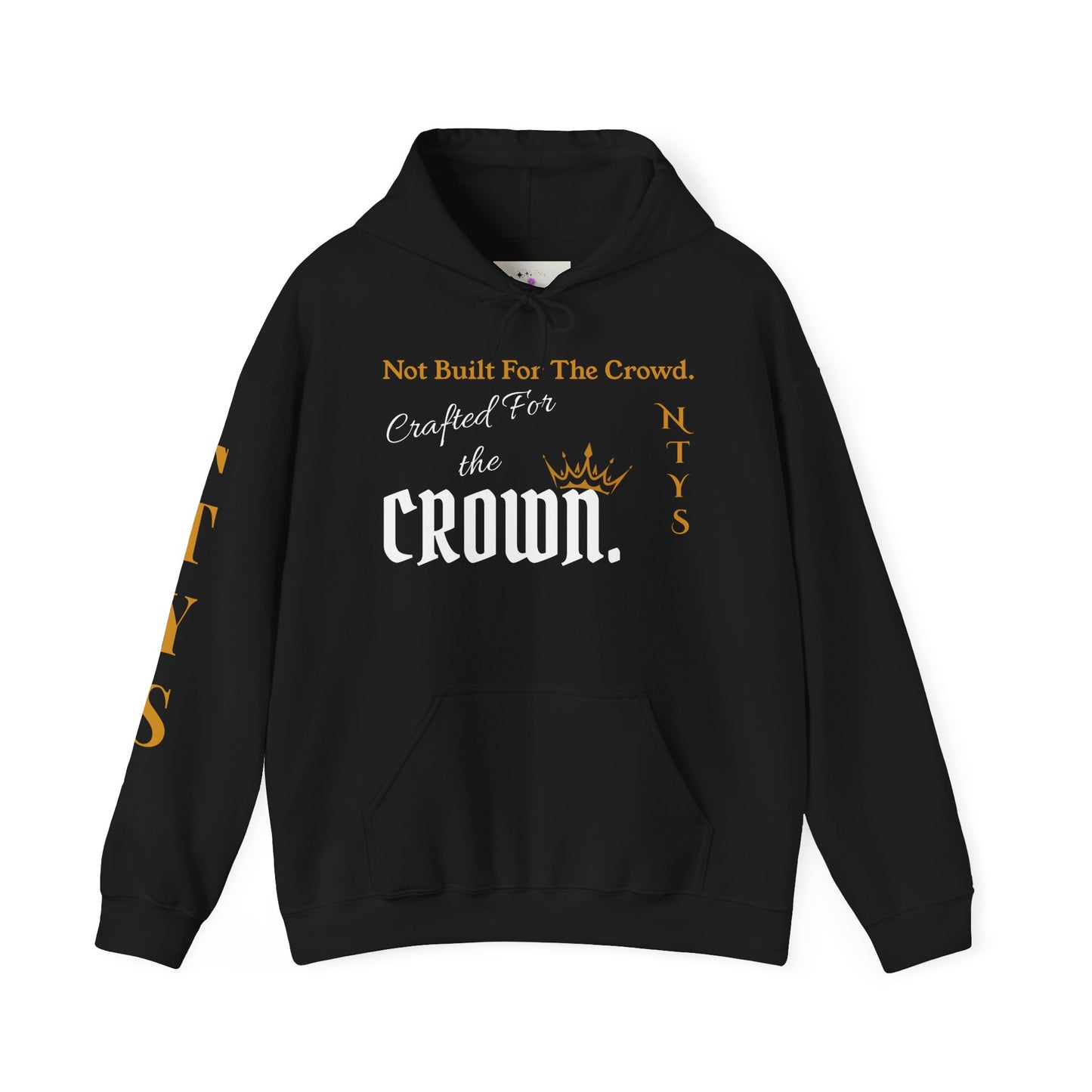 NTYS Hoodie - "Crafted for the Crown."