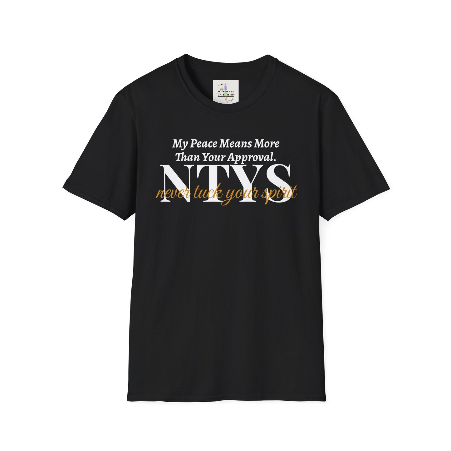 NTYS Tee - "My Peace Means More Than Your Approval"